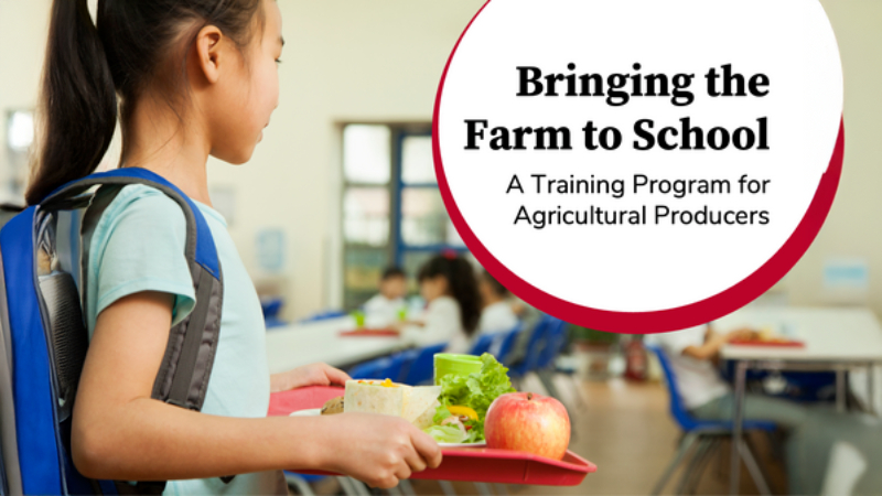 Young student bringing a tray of food to the lunch table with text reading, "Bringing the Farm to School: A Training Program for Agricultural Producers"
